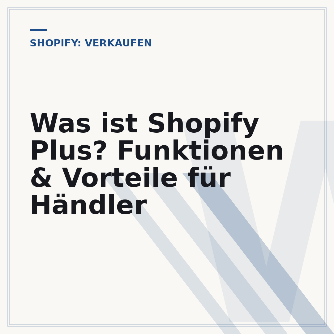 Was ist Shopify Plus? Funktionen & Vorteile für Händler
