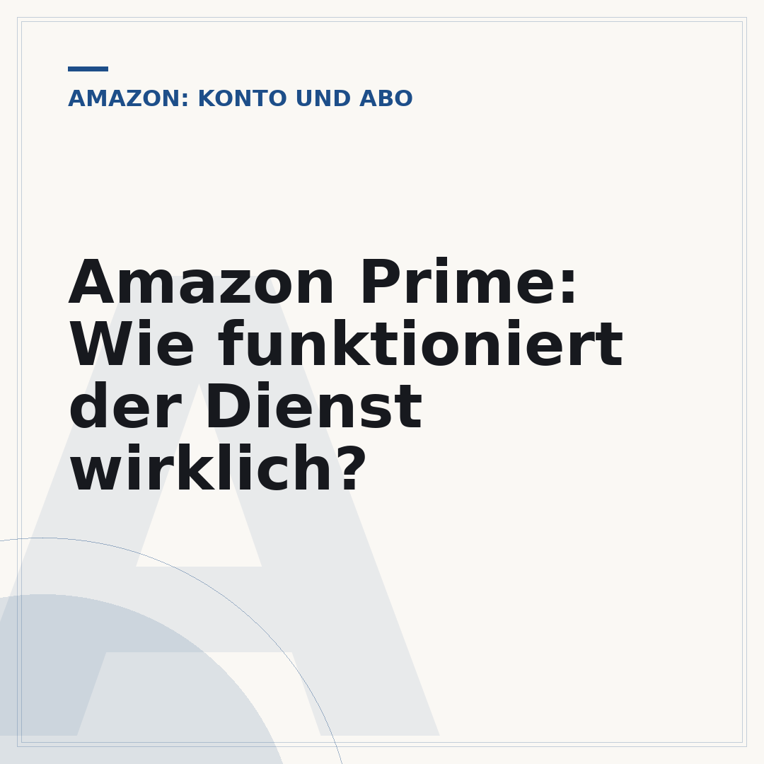 Amazon Prime: Wie funktioniert der Dienst wirklich?
