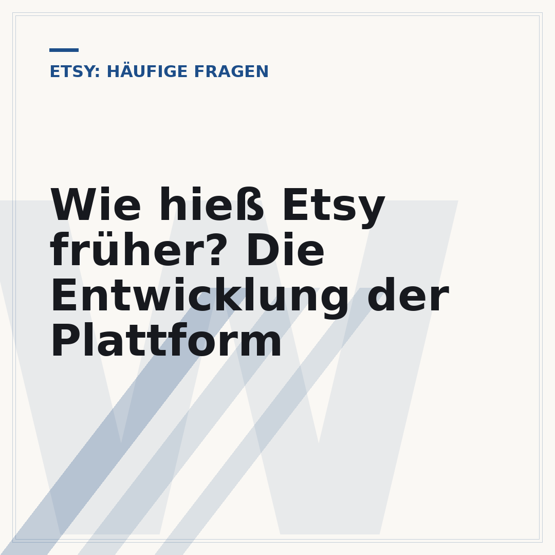 Wie hieß Etsy früher? Die Entwicklung der Plattform