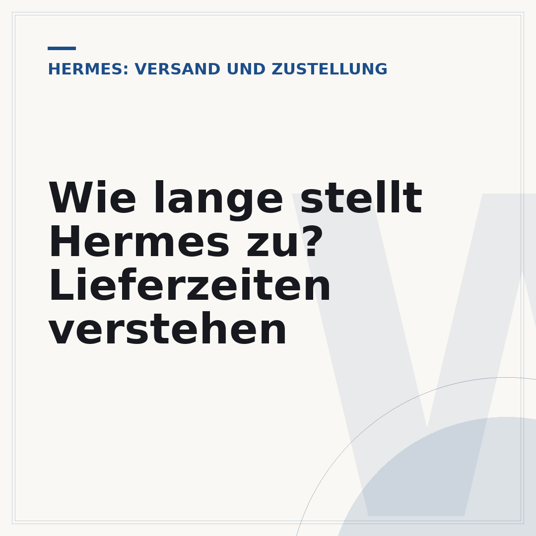 Wie lange stellt Hermes zu? Lieferzeiten verstehen