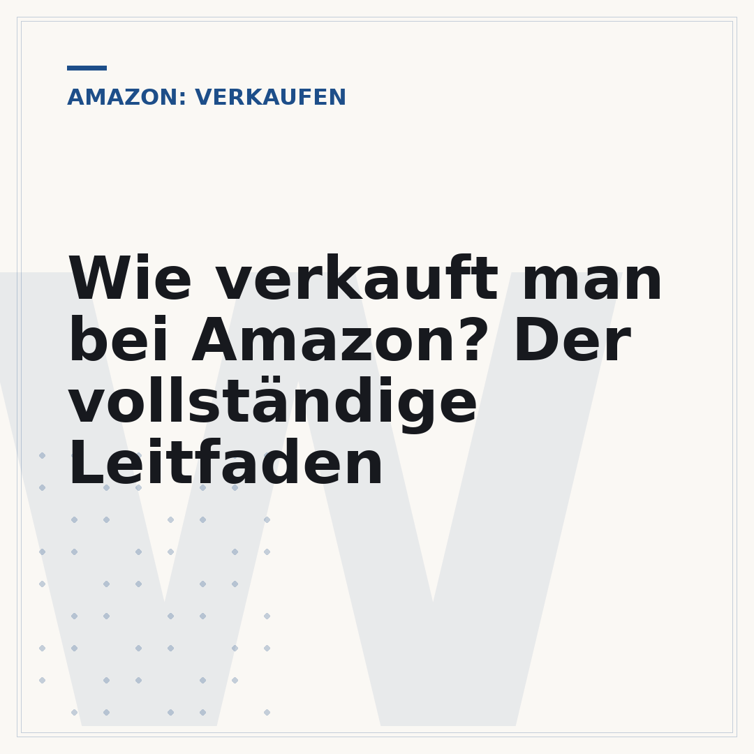 Wie verkauft man bei Amazon? Der vollständige Leitfaden