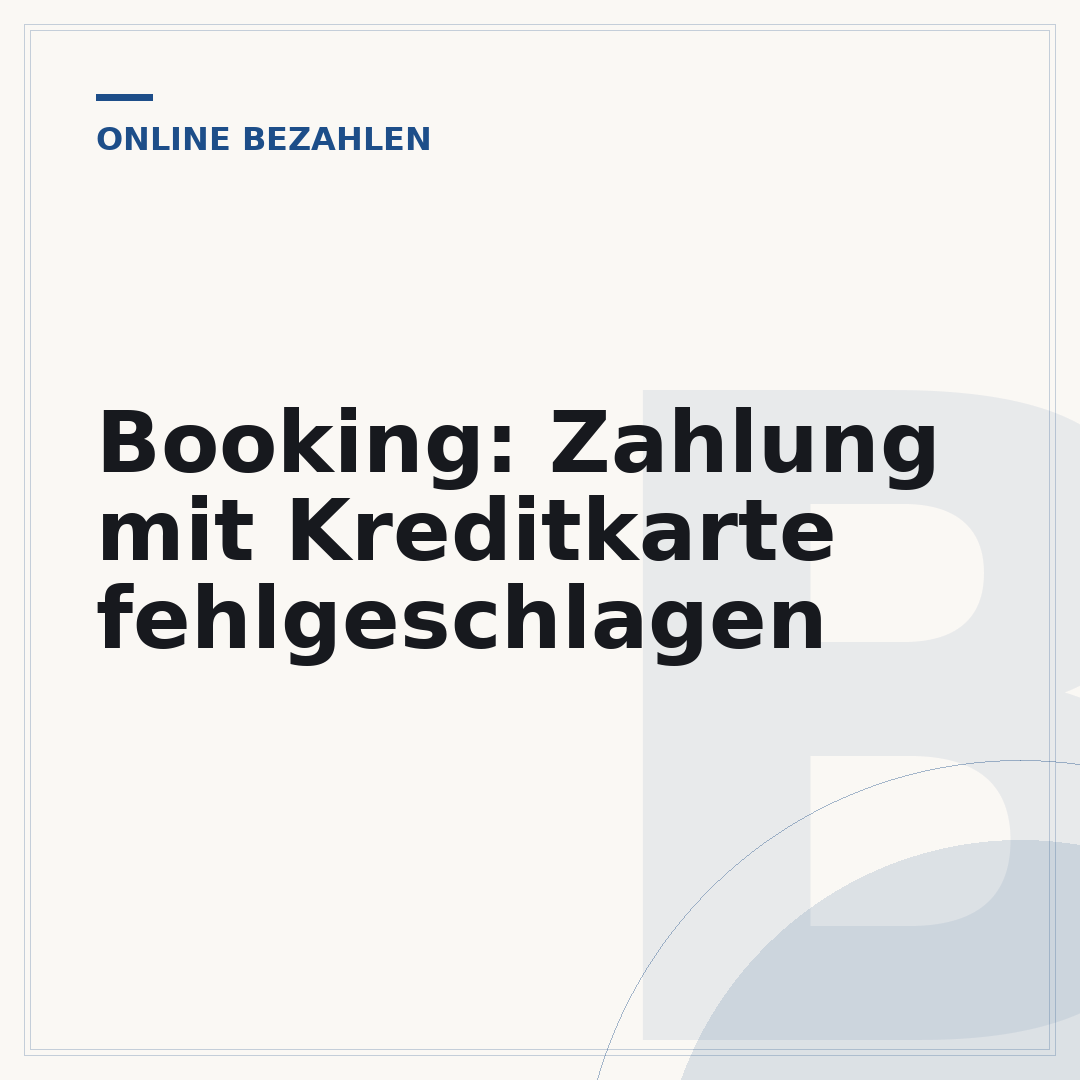 Booking: Zahlung mit Kreditkarte fehlgeschlagen